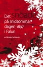 fahlcrantz-miroslav - det-snöade-på-midsommardagen-1897-i-falun