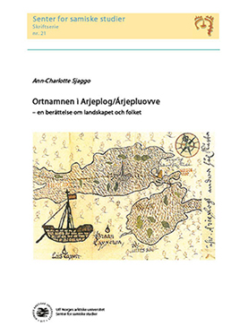 sjaggo-ann-charlotte - ortnamnen-i-arjeplog-arjepluovve--en-berattelse-om-landskapet-och-folket